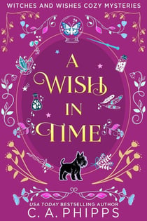 A Wish In Time - Witches And Wishes Cozy Mysteries, #2
