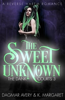 The Sweet Unknown - The Dank Courts, #3