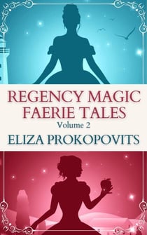 Regency Magic Faerie Tales - Regency Magic Box Sets, #2