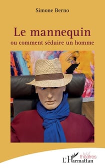 Le mannequin - ou comment séduire un homme