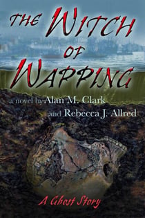 The Witch of Wapping: A Ghost Story