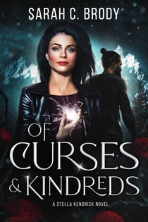 Of Curses & Kindreds - The Stella Kendrick Series, #2