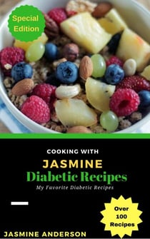 Cooking with Jasmine: Diabetic Recipes - Cooking With Series, #7