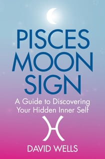 Pisces Moon Sign - A Guide to Discovering Your Hidden Inner Self