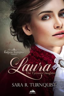 Laura, The Tycoon's Daughter - Railway Romance Series, #1