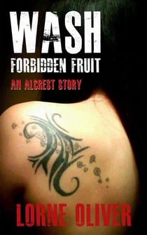Wash Forbidden Fruit - The Alcrest Stories