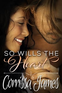 So Wills the Heart - Great Plains Romance, #4