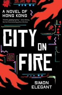 City on Fire - A Novel of Hong Kong