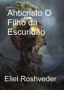 Anticristo O Filho da Escuridão - Instrução para o Apocalipse, #21