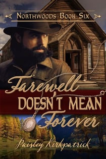 Farewell Doesn't Mean Forever - Northwoods, #6