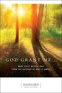 God Grant Me - More Daily Meditations from the Authors of Keep It Simple