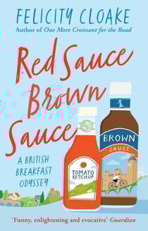 Red Sauce Brown Sauce - A British Breakfast Odyssey