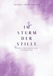 Im Sturm der Stille - Leben zwischen den Atemzügen!