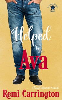 Helped by Ava: A Sweet Romantic Comedy - Stargazer Springs Ranch, #3