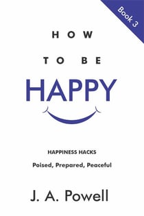 How to be Happy - Now and in the Future - How to Be Happy, #3