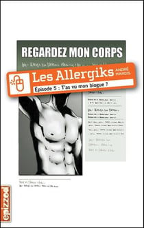 T’as vu mon blogue? - Les Allergiks, épisode 5