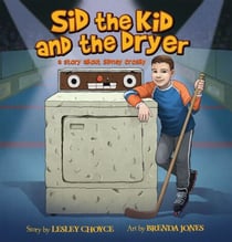 Sid the Kid and the Dryer - A Story About Sidney Crosby