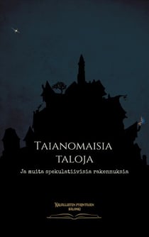 Taianomaisia taloja - Ja muita spekulatiivisia rakennuksia