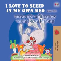 I Love to Sleep in My Own Bed ???????? ?????? ???? ????? ???????? - English Bengali Bilingual Collection