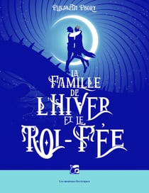 La Famille de l’Hiver et le Roi-fée