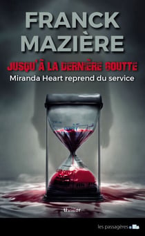 Jusqu'à la dernière goutte - Miranda Heart reprend du service