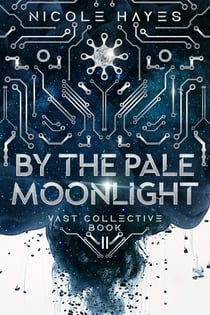 By the Pale Moonlight - The Vast Collective Series, #2