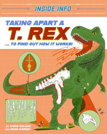 Taking Apart a T. rex - ... to find out how it works!