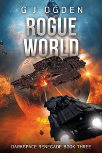 Rogue World - Darkspace Renegade, #3