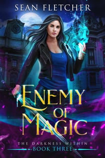 Enemy of Magic - The Darkness Within, #3