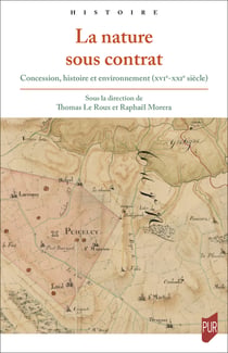 La nature sous contrat - Concession, histoire et environnement (xvie-xxiesiècle)