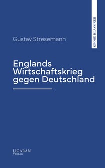 Englands Wirtschaftskrieg gegen Deutschland