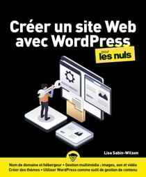 Créer un site Web avec WordPress pour les Nuls