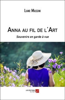 Anna au fil de l'Art - Souvenirs en garde à vue