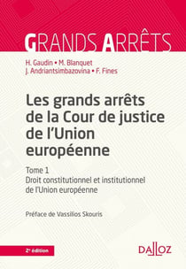 Les grands arrêts de la Cour de justice de l'Union européenne 2ed - Droit constitutionnel et institutionnel de l'Union européenne