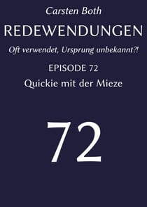 Redewendungen: Quickie mit der Mieze - Redewendungen – Oft verwendet, Ursprung unbekannt?! – EPISODE 72