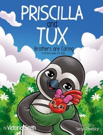 Priscilla and Tux: Brothers are Caring - Tuxedo Baby Books, #3
