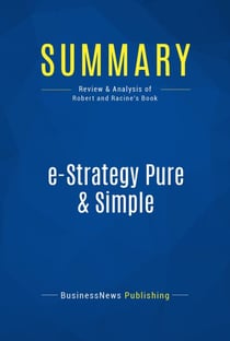 Summary: e-Strategy Pure & Simple - Review and Analysis of Robert and Racine's Book