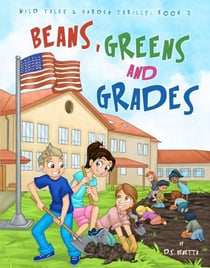 Beans, Greens & Grades - Wild Tales and Garden Thrills, #2