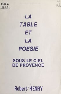 La table et la poésie sous le ciel de Provence