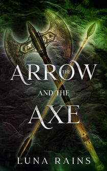 The Arrow and the Axe - Enchanted Ever Afters