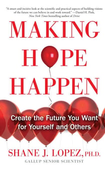 Making Hope Happen - Create the Future You Want for Yourself and Others