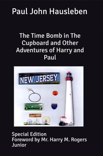 The Time Bomb in The Cupboard and Other Adventures of Harry and Paul. Special Edition - The Adventures of Harry and Paul