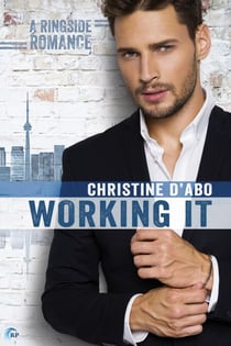Working It - Ringside Romance, #1