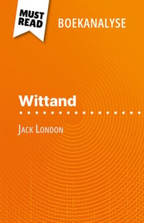 Wittand van Jack London (Boekanalyse) - Volledige analyse en gedetailleerde samenvatting van het werk