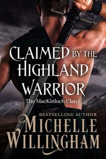 Claimed by the Highland Warrior - MacKinloch Clan, #1