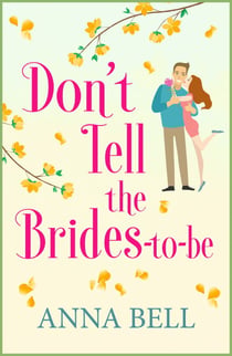Don't Tell the Brides-to-Be - A hilarious wedding comedy