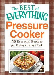 Pressure Cooker - 50 Essential Recipes for Today's Busy Cook