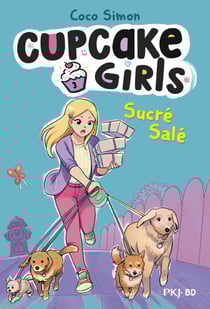Cupcake Girls, la bande dessinée - tome 03 : Sucré, salé