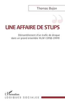 Une affaire de stups - Démantèlement d'un trafic de drogue dans un grand ensemble HLM (1998-1999)