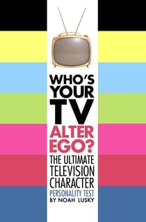 Who's Your TV Alter Ego? - The Ultimate Television Character Personality Test